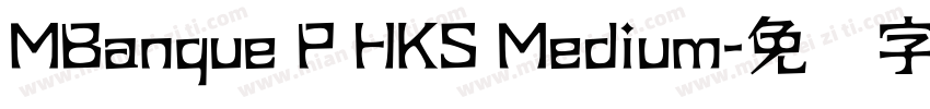 MBanque P HKS Medium字体转换
